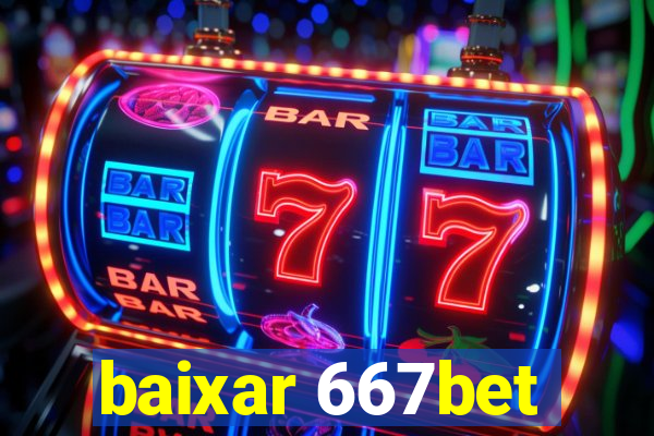 baixar 667bet